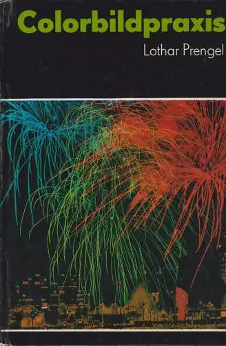 Buch: Colorbildpraxis, Prengel, Lothar. 1983, Fotokinoverlag, gebraucht sehr gut