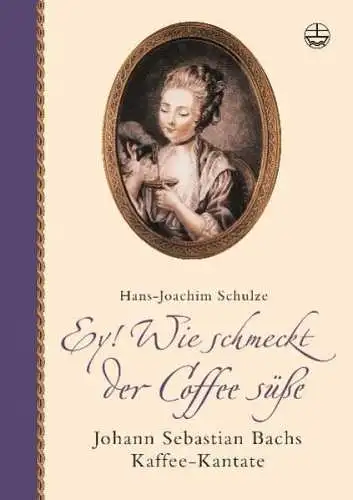 Buch: Ey! Wie schmeckt der Coffee süße, Schulze, Hans-Joachim, 2016