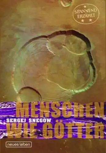 Buch: Menschen wie Götter, Snegow, Sergej, 2006, Verlag Neues Leben, sehr gut