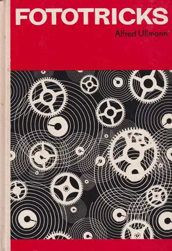 Buch: Fototricks, Ullmann, Alfred. 1975, VEB fotokinoverlag, gebraucht, gut