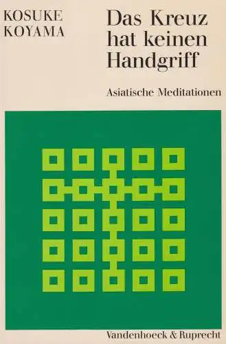 Buch: Das Kreuz hat keinen Handgriff, Koyama, Kosuke. 1978, gebraucht, gut