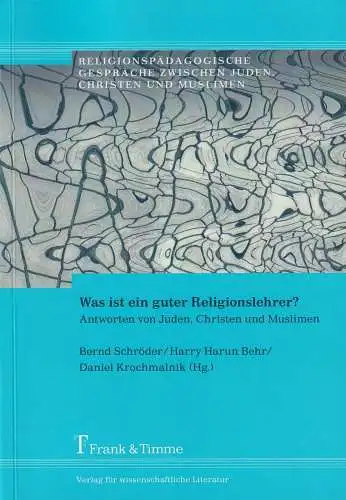 Buch: Was ist ein guter Religionslehrer?, Schröder, Bernd, 2009, Frank & Timme