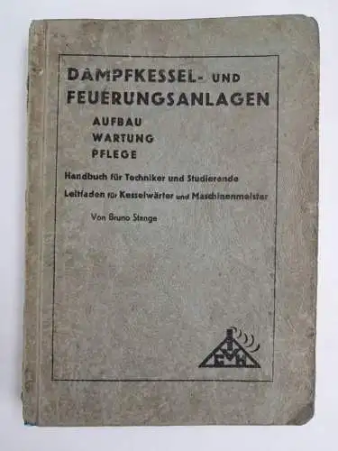 Buch: Dampfkessel- und Feuerungsanlagen, Bruno Stange, Carl Haenchen Verlag