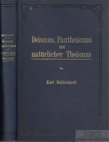 Buch: Deismus, Pantheismus und natürlicher Theismus, Mühlenhardt, Karl