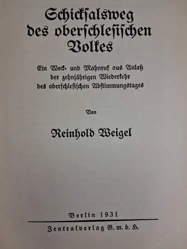 Buch: Schicksalsweg des oberschlesischen Volkes, R. Weigel, 1931, Zentralverlag