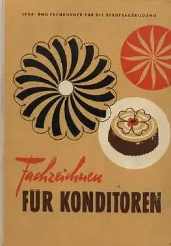 Buch: Fachzeichnen für Konditoren, 1957, Volk und Wissen Volkseigener Verlag
