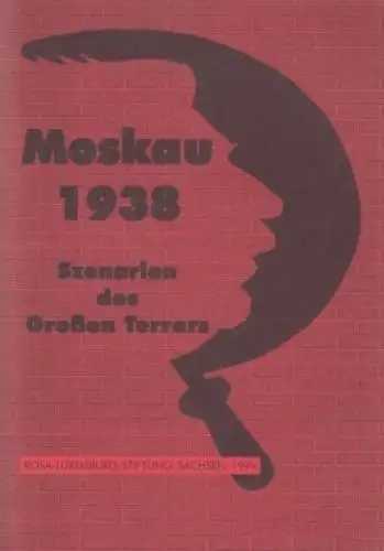 Buch: Moskau 1938, 1999, GNN Verlag, Szenarien des großen Terrors