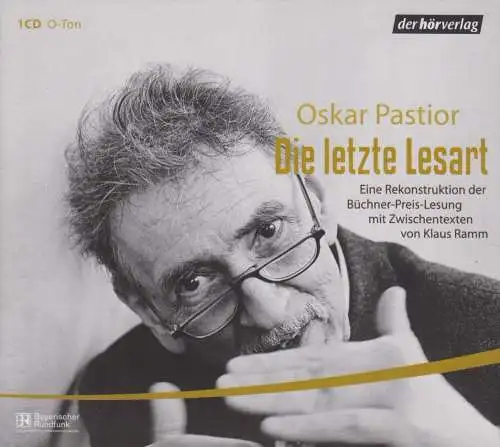 CD: Oskar Pastior - Die letzte Lesart. 2007, O-Ton, Büchnerpreis-Lesung
