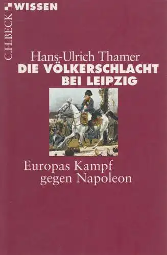 Buch: Die Völkerschlacht bei Leipzig. Thamer, Hans-Ulrich, 2013, C. H. Beck