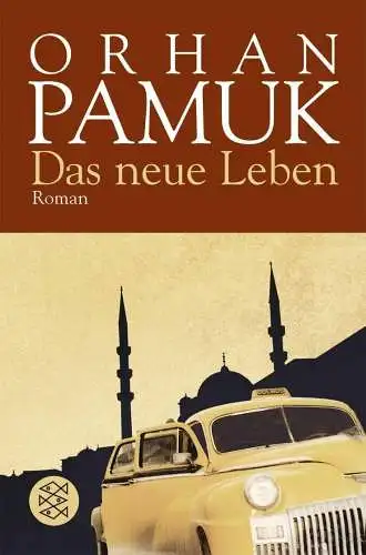 Buch: Das neue Leben, Pamuk, Orhan, 2007, Fischer Taschenbuch Verlag, Roman