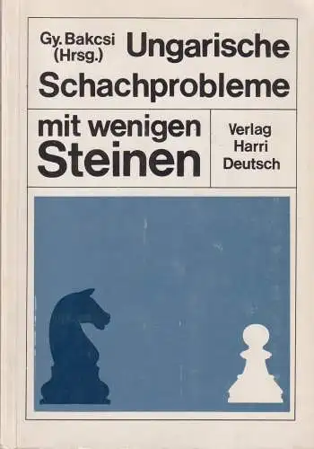 Buch: Ungarische Schachprobleme mit wenigen Steinen, Bakcsi, György, 1985