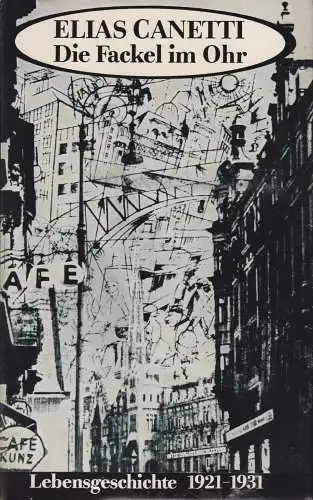 Buch: Die Fackel im Ohr, Canetti, Elias. 1981, Verlag Volk und Welt 319012