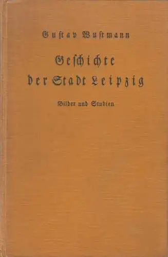 Buch: Geschichte der Stadt Leipzig, Gustav Wustmann. 1905, C. L. Hirschfeld