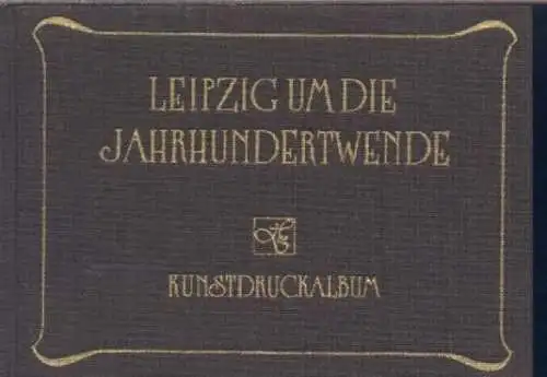 Buch: Leipzig um die Jahrhundertwende, Fliegel, Brigitte. 1989, gebraucht, gut