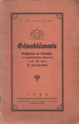 Buch: Gänsblümmle, Leinweber, E. Mundartbüchel, 1926, gebraucht, mittelmäßig
