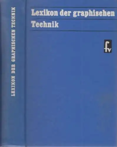 Buch: Lexikon der graphischen Technik. 1968, VEB Fachbuchverlag, gebraucht, gut