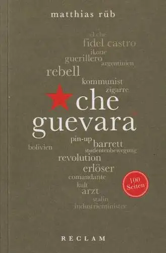 Buch: Che Guevara. 100 Seiten, Rüb, Matthias, 2017, Reclam, gebraucht, sehr gut