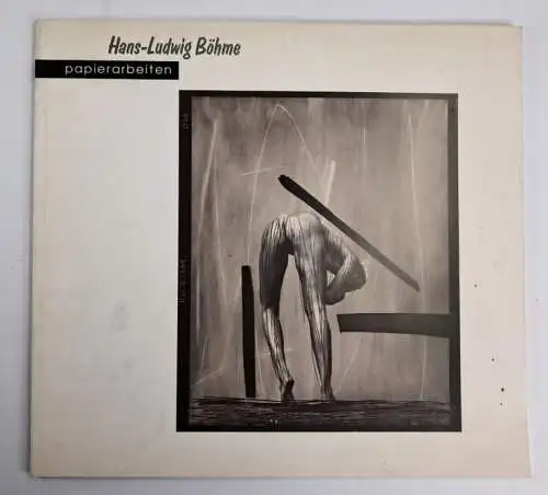 Ausstellungskatalog: Hans-Ludwig Böhme - Papierarbeiten, 1993, Börse Coswig