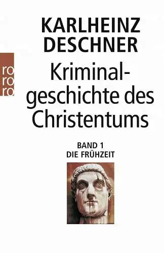Buch: Kriminalgeschichte des Christentums 1. Erster Band: Die Frühzeit, Deschner
