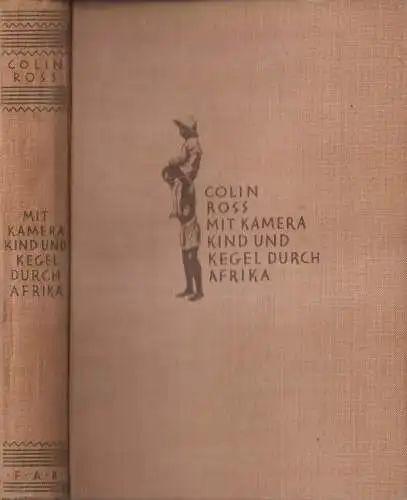Buch: Mit Kamera, Kind und Kegel durch Afrika, Ross, Colin. 1928, Brockhaus