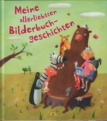 Buch: Meine allerliebsten Bilderbuchgeschichten, Reider, Katja (u.a.), 2015