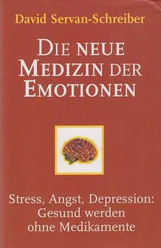 Buch: Die neue Medizin der Emotionen, Servan-Schreiber, David. 2005, RM
