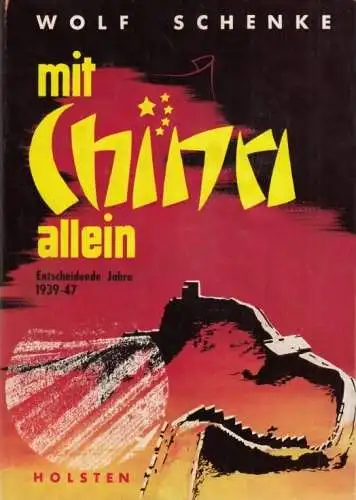 Buch: Mit China allein, Schenke, Wolf. 1971, Holsten Verlag, gebraucht, gut