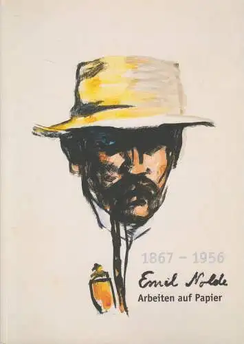 Ausstellungskatalog: Emil Nolde 1867-1956, Arbeiten auf Papier, Städt. Galerie