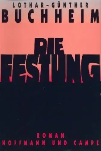 Buch: Die Festung, Buchheim, Lothar-Günter. 1995, Hoffmann und Campe, Roman