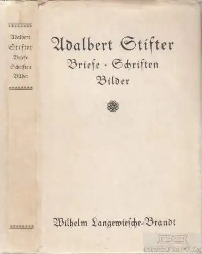 Buch: Adalbert Stifter - Briefe, Schriften, Bilder, Amelungk, Hans