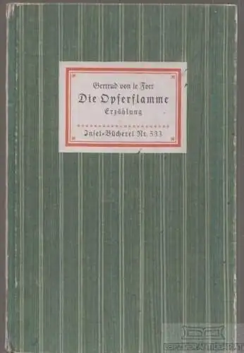 Insel-Bücherei 533, Die Opferflamme, Fort, Gertrud von le. 1938, Insel Verlag