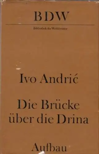 Buch: Die Brücke über die Drina, Andric, Ivo. Bibliothek der Weltliteratur, 1970
