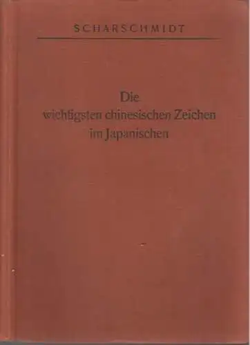 Buch: Die wichtigsten chinesischen Zeichen im Japanischen, Scharschmidt, Clemens
