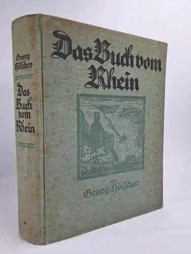 Buch: Das Buch vom Rhein, Georg Hölscher, 1927, Hoursch & Bechstedt Verlag