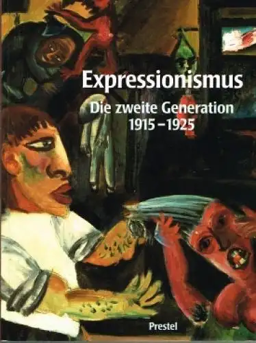 Buch: Expressionismus. Die zweite Generation 1915-1925, Barron, Stepanie. 1989