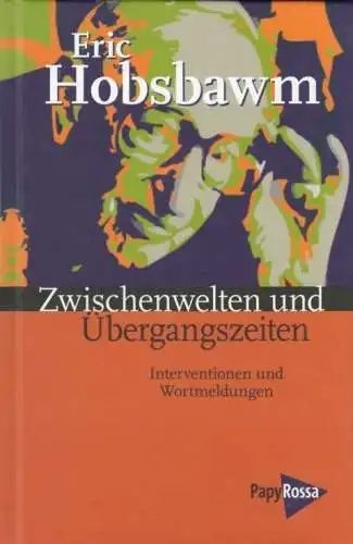 Buch: Zwischenwelten und Übergangszeiten, Hobsbawm, Eric. 2010, PapyRossa Verlag