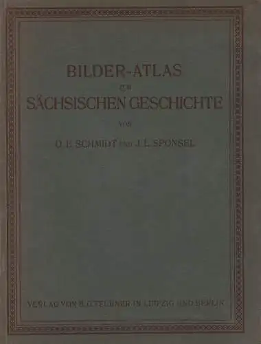 Buch: Bilder-Atlas zur sächsischen Geschichte, Schmidt u.a., 1909, B. G. Teubner