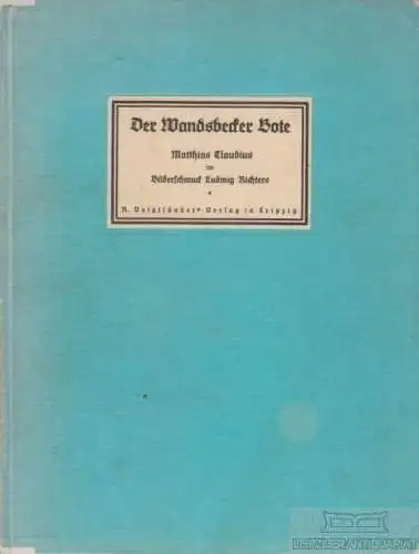 Buch: Der Wandsbecker Bote, Claudius, Matthias, R. Voigtländer's Verlag