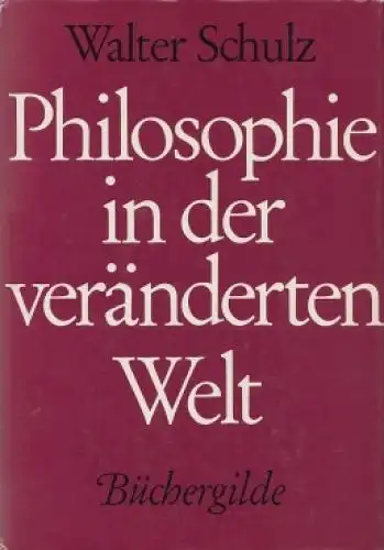 Buch: Philosophie in der veränderten Welt, Schulz, Walter. 1973, gebraucht, gut