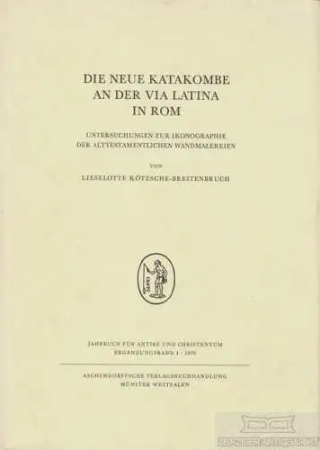 Buch: Die neue Katakombe an der via Latina in Rom, Kötzsche-Breitenbruch. 1979
