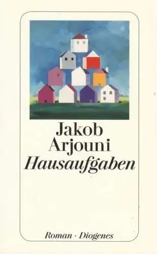 Buch: Hausaufgaben, Arjouni, Jakob. Diogenes taschenbuch, detebe, 2006, Roman