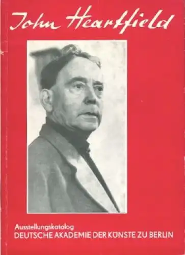 Buch: John Heartfield, Herzfelde, Wieland u. Mitarb. d. Heartfield-Archiv. 1972