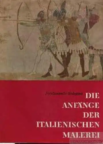 Buch: Die Anfänge der italienischen Malerei, Ferdinando. Verlag der Kunst, 1964