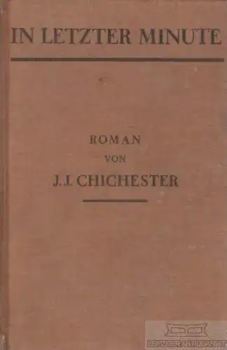 Buch: In letzter Minute, Chichester, J. J, Verlag Th. Knaur Nachf, Roman