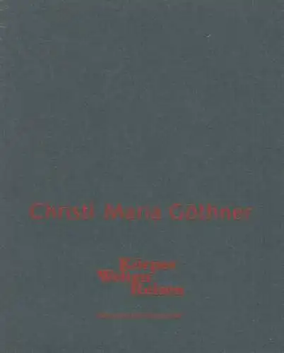 Buch: Körper Welten Reisen, Göthner, Christl Maria. 1996, Pöge Druck 230525