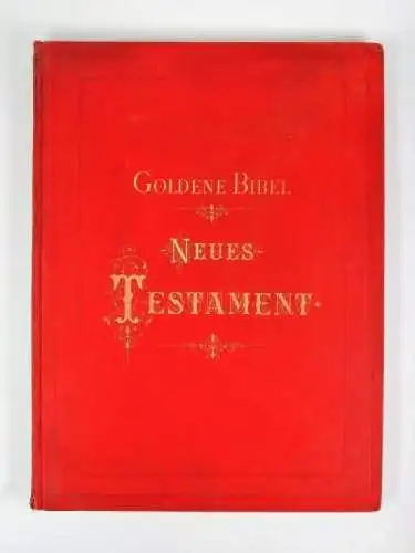 Buch: Goldene Bibel - Das Neue Testament, Luther, D. Martin, Verlag Paul Neff
