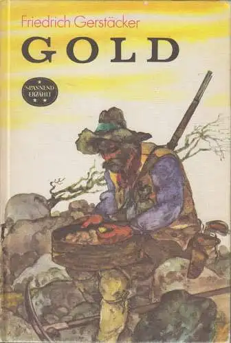 Buch: Gold, Gerstäcker, Friedrich. Spannend erzählt, 1981, Verlag Neues Leben