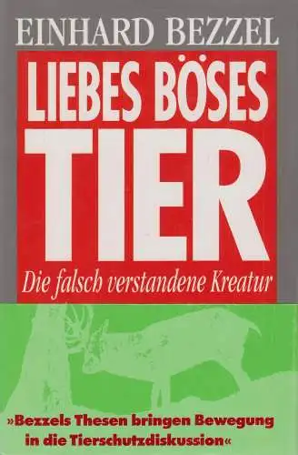 Buch: Liebes böses Tier. Bezzel, Einhard, 1992, Artemis & Winkler Verlag