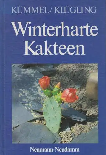 Buch: Winterharte Kakteen, Kümmel, Fritz, 1987, Neumann Verlag, gebraucht, gut