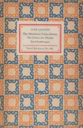 Insel-Bücherei 163, Der Mexikaner Felipe Rivera. Der Schrei des Pferdes, London
